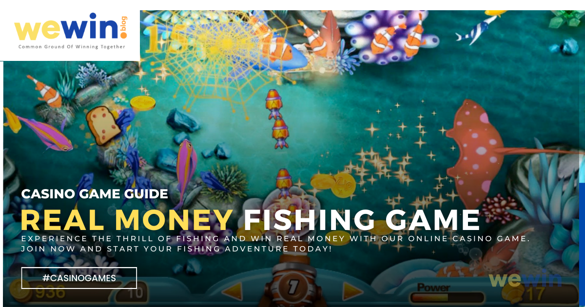 Real Money Fishing Game Online Casino Game Guide